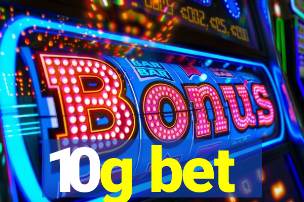 10g bet